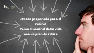 Estas preparado para el retiro Toma el control de tu vida con un plan de retiro